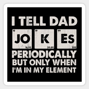 I Tell Dad Jokes Magnet